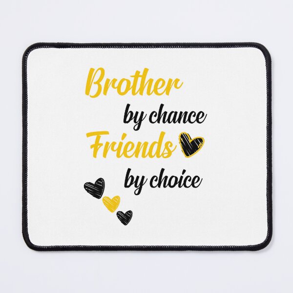 Item preview, Brother by chance, friends by choice - national sibling day designed and sold by Haitam771.