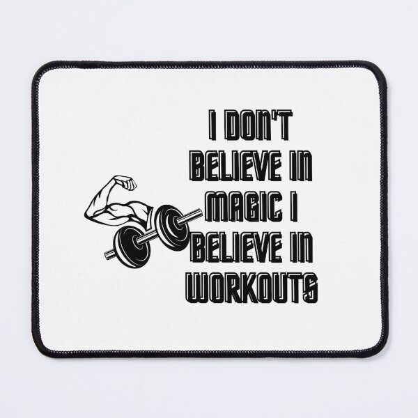 Item preview,  I Don't Believe in Magic I Believe in Workouts , Funny gym, workout, exercise designed and sold by Alexa5454.