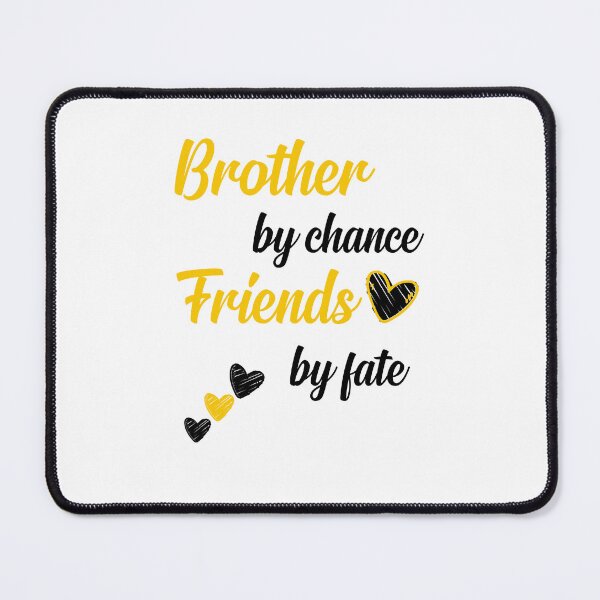 Item preview, Brother by fate, friends by choice - national sibling day designed and sold by Haitam771.