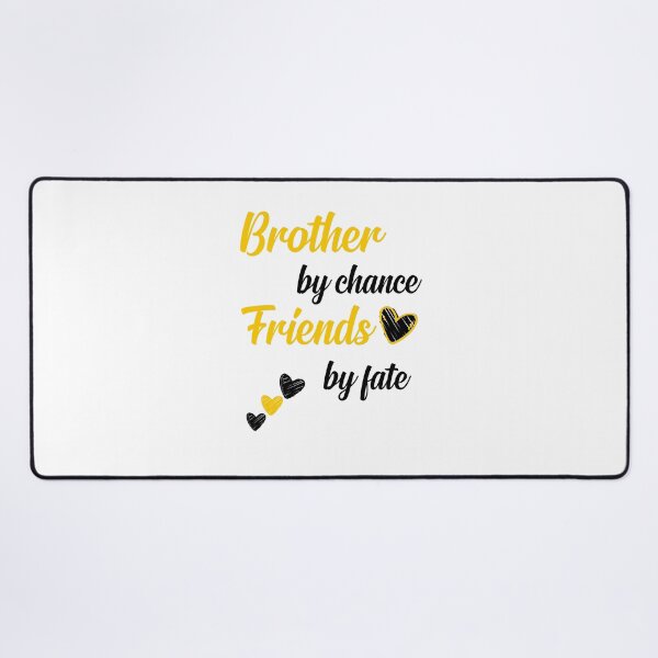 Item preview, Brother by fate, friends by choice - national sibling day designed and sold by Haitam771.