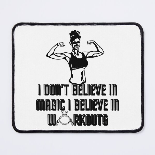Item preview, I Don't Believe in Magic I Believe in Workouts , Funny gym, workout, exercise designed and sold by Alexa5454.