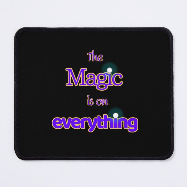 Item preview, The Magic is on everything designed and sold by EDD-RAPOSA.