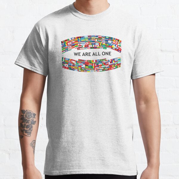 We Are All One T-Shirts for Sale | Redbubble