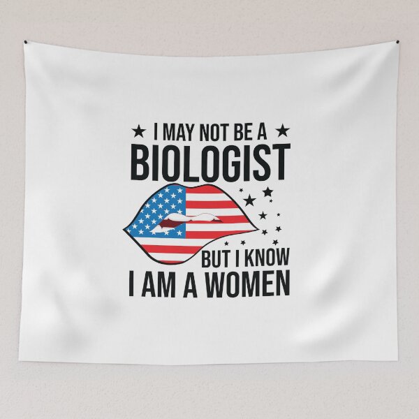 Item preview, I May Not Be A Biologist But I Know Im A Woman hot lips designed and sold by TheMattDesigns.