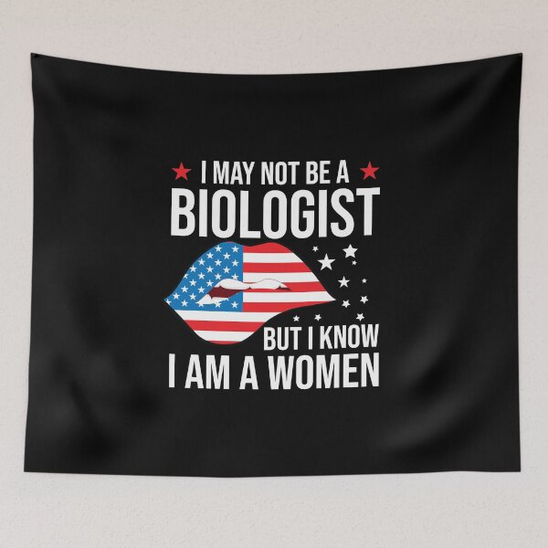 Item preview, I May Not Be A Biologist But I Know Im A Woman hot lips designed and sold by TheMattDesigns.