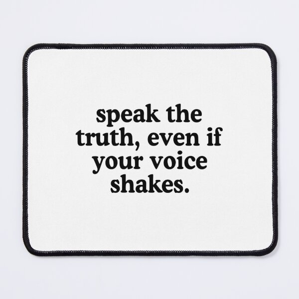 Item preview, Speak The Truth Even If Your Voice Shakes designed and sold by allysmar.