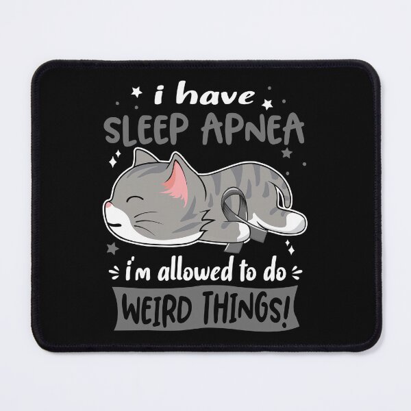 Item preview, Sleep Apnea Awareness, I Have Sleep Apnea i'm Allowed to do Weird Things! designed and sold by Tammyilaria.