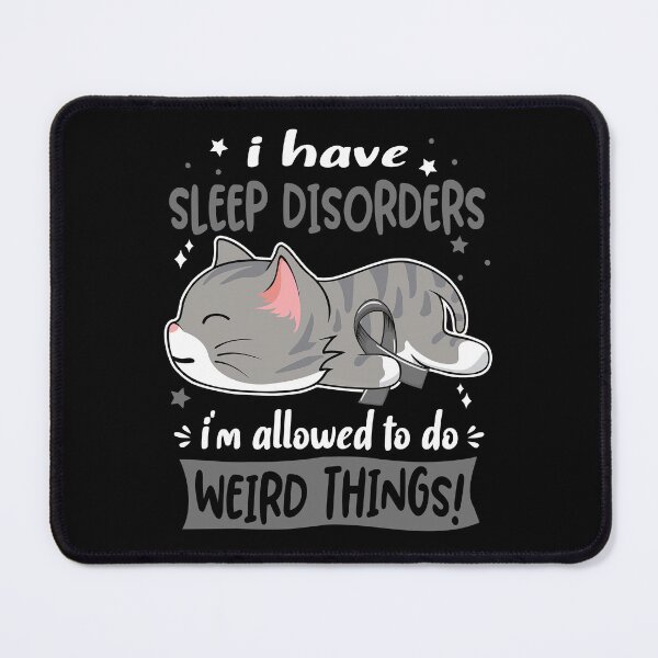 Item preview, Sleep Disorders Awareness, I Have Sleep Disorders i'm Allowed to do Weird Things! designed and sold by Tammyilaria.