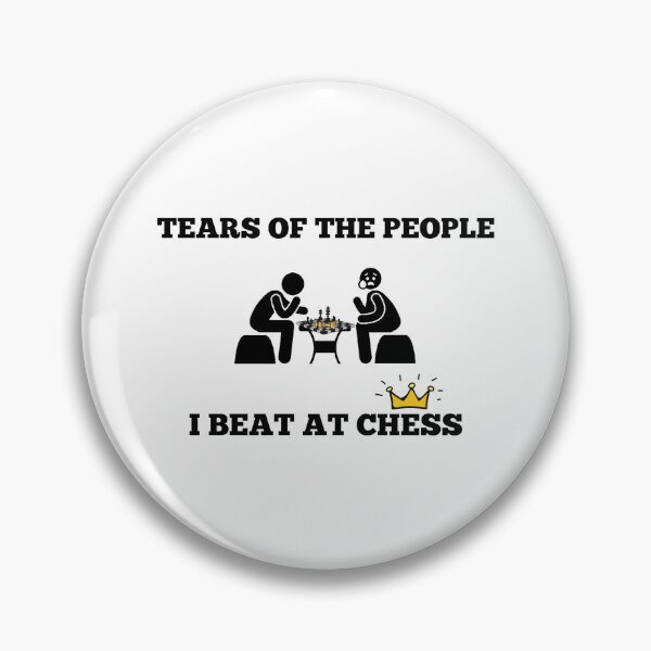 Item preview, Tears of My Chess Opponents designed and sold by ThePawnStore.