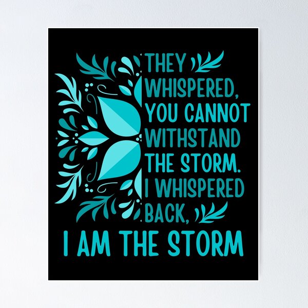 Item preview, I am the storm quote about strength with a beautiful aqua blue floral design, encouraging gifts for her designed and sold by Auntieck.