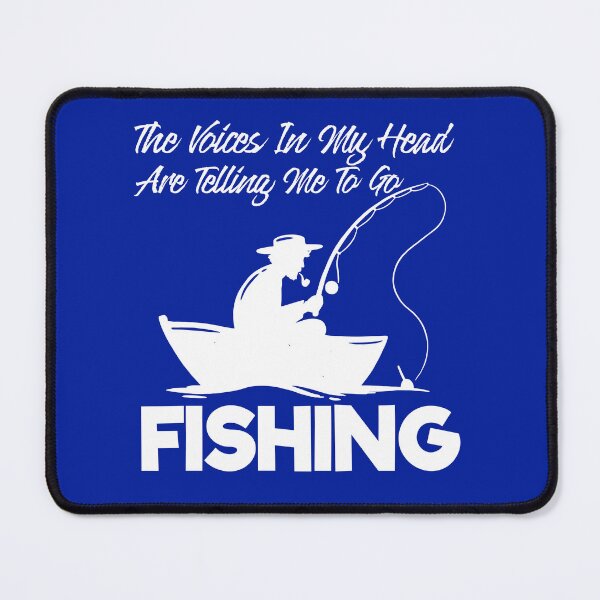 Item preview, The Voices In My Head Are Telling Me To Go Fishing designed and sold by TheCrazyBear.