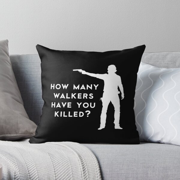 How Many Walkers Have You Killed? Throw Pillow