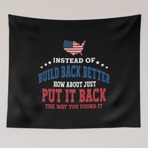 Item preview, Instead Of Build Back Better Just Put It Back Patriot design designed and sold by Merchking1.