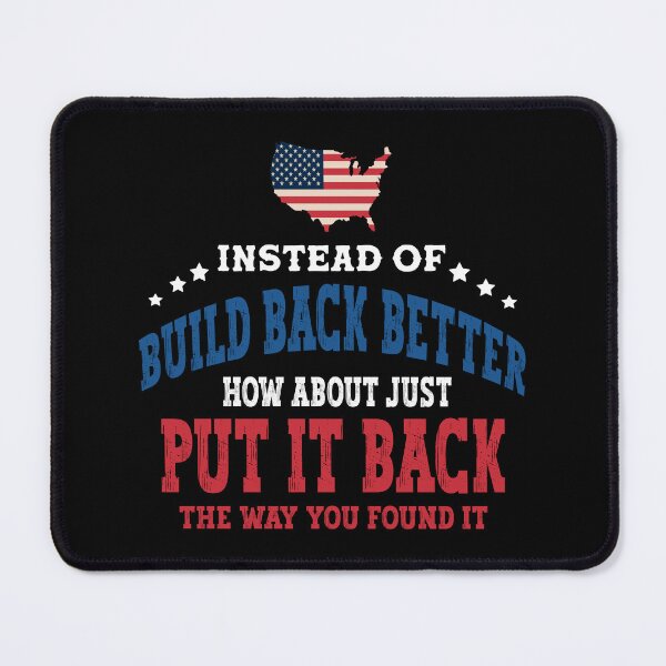 Item preview, Instead Of Build Back Better Just Put It Back Patriot design designed and sold by Merchking1.