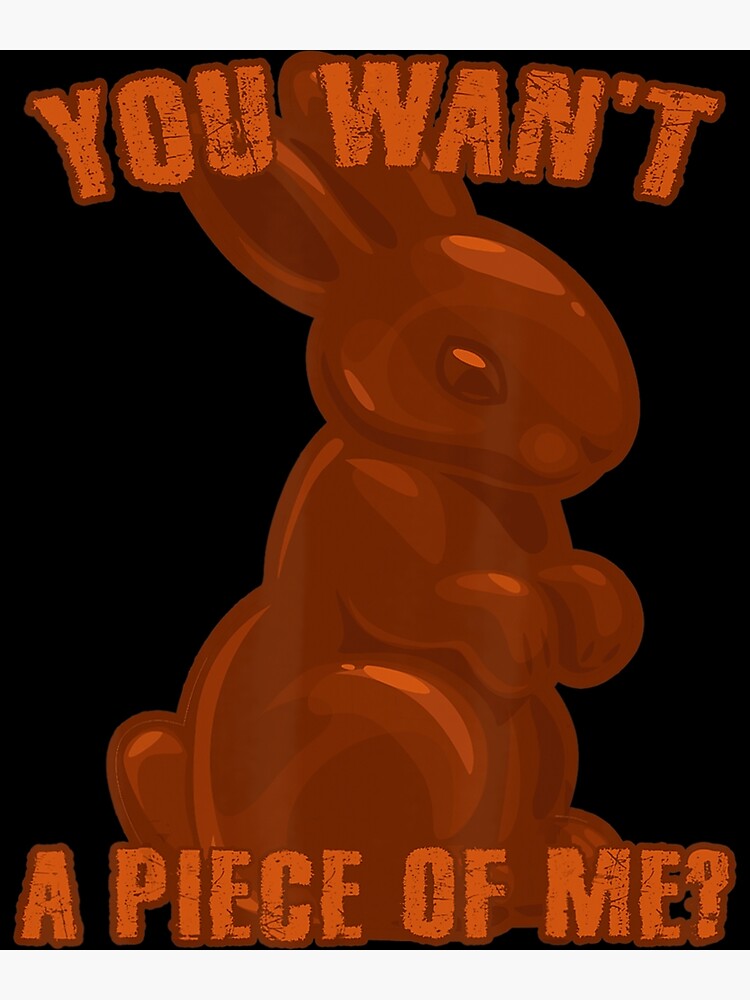 "Easter Shirt Funny Teens Sayings Chocolate Bunny Rabbit Meme ." Poster