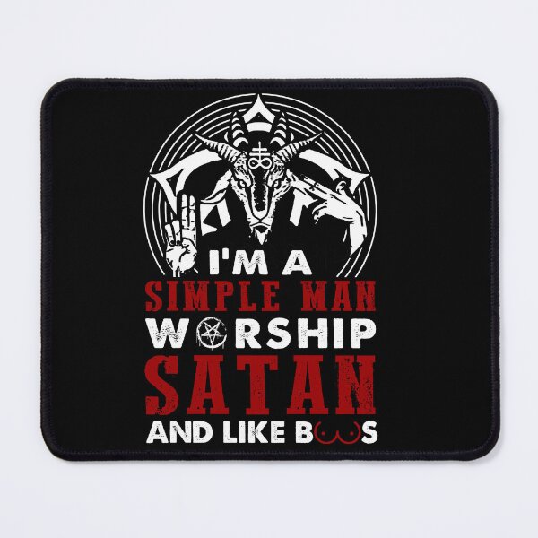 Item preview, I'm a simple man worship satan and like boos designed and sold by JoyceGray.