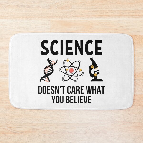 Item preview,  Science Doesn't Care What You Believe In | Funny Science Quotes  designed and sold by chetan786.