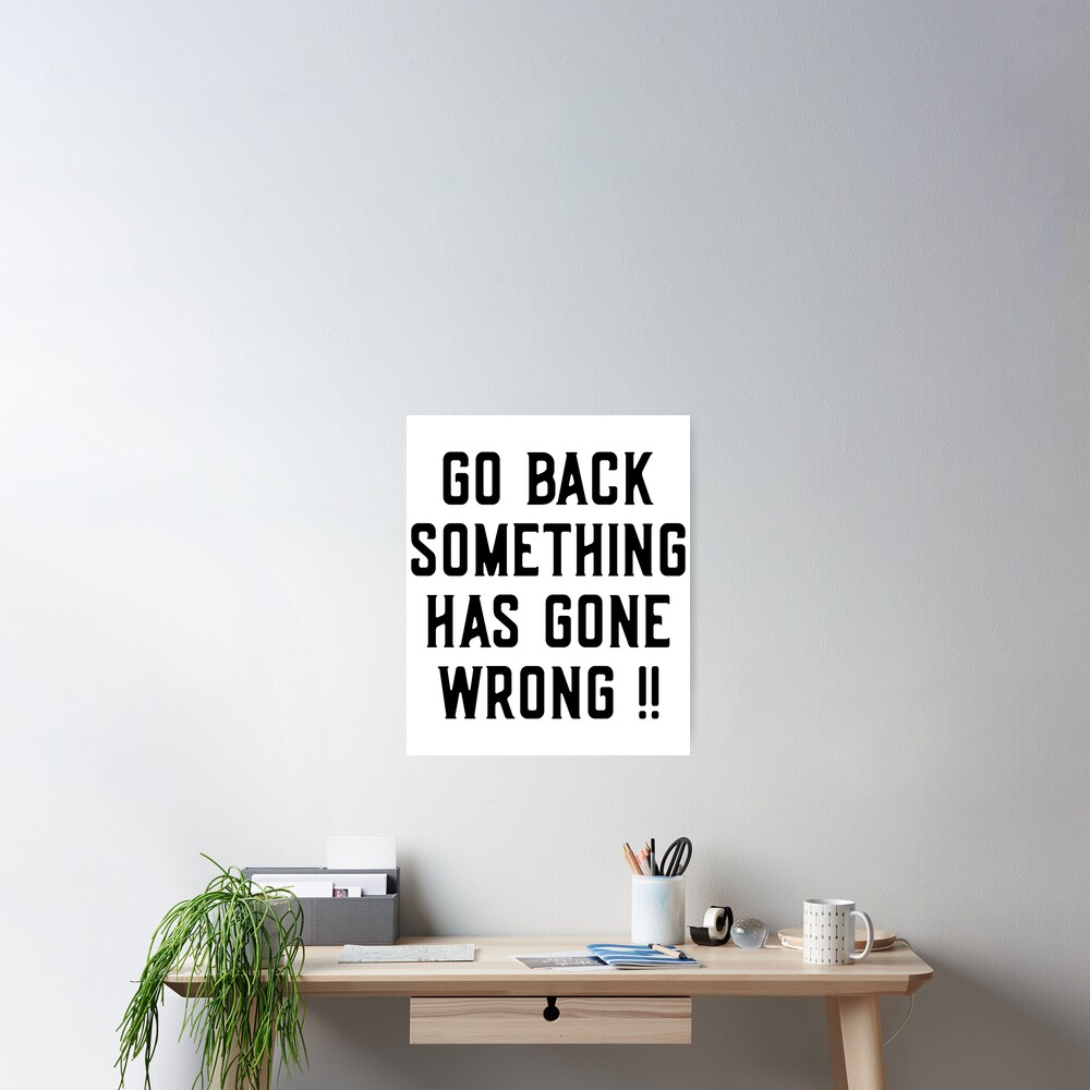 funny-evolution-go-back-something-has-gone-wrong-poster-for-sale-by