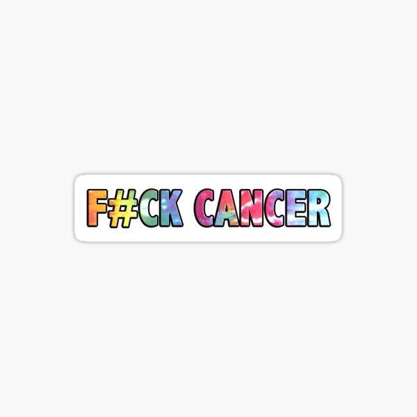 F#CK CANCER Sticker