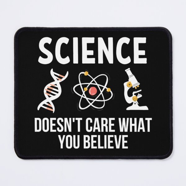 Item preview, Science Doesn't Care What You Believe In | Funny Science Quotes  designed and sold by chetan786.