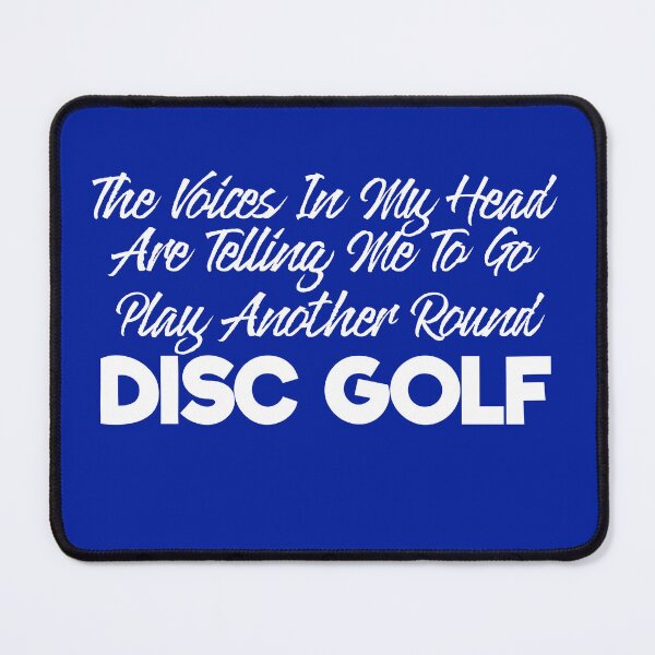 Item preview, The Voices In My Head Are Telling Me To Go Play Another Round Of Disc Golf designed and sold by TheCrazyBear.