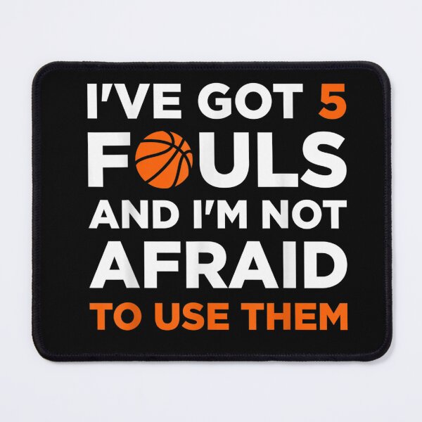 Item preview, I39;ve got 5 Fouls and I39;m not afraid to use them Basketballer T-Shirt designed and sold by BirenbaumRosamu.