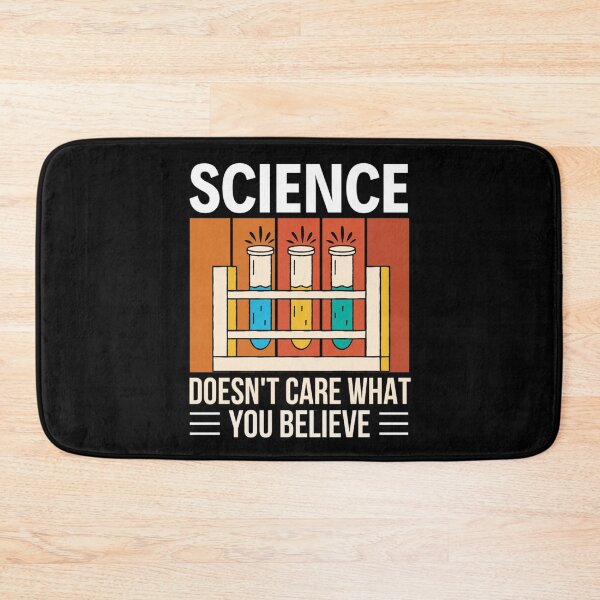 Item preview, Science Doesn't Care What You Believe In | Funny Science Quotes  designed and sold by chetan786.