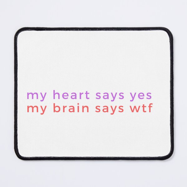 Item preview, My heary says yes,my brain says wtf Cool, classic T-Shirt designed and sold by RedaSouq.
