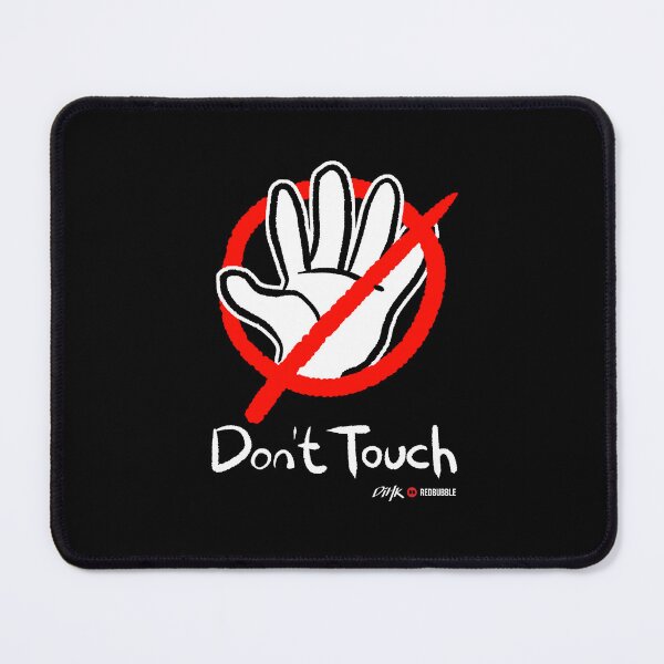 Item preview, Don't Touch (Dark Background) designed and sold by DiHK.