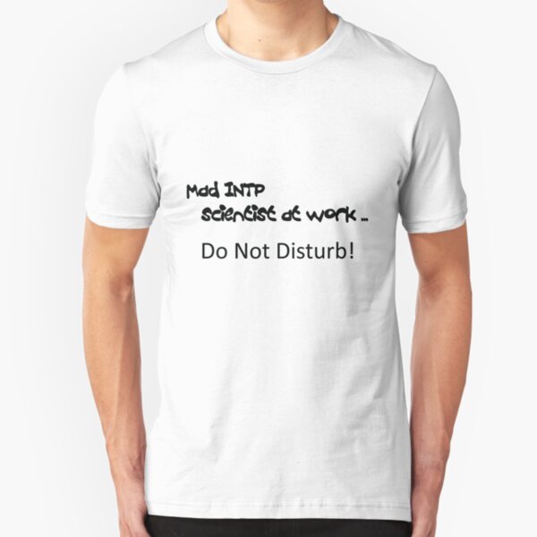 Mad INTP Scientist at work - coloured shirts Slim Fit T-Shirt