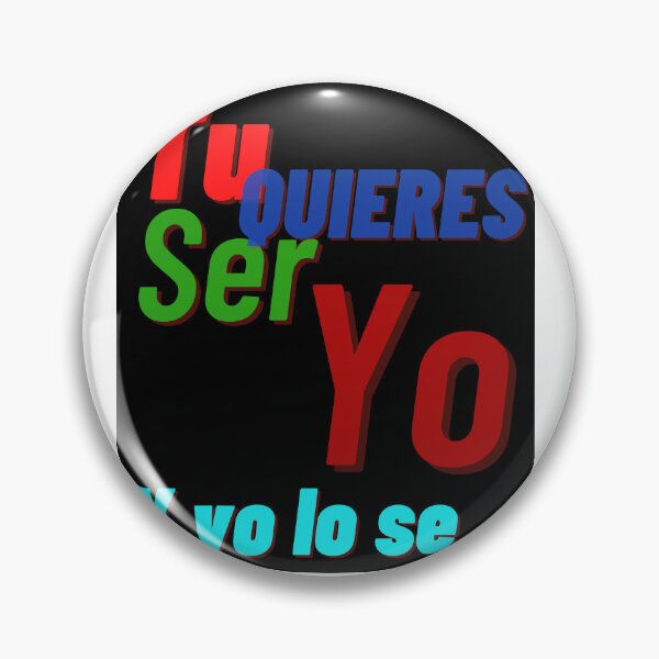 Artikelvorschau, Tu Quieres ser yo y yo lo se entworfen und verkauft von OsnBob.