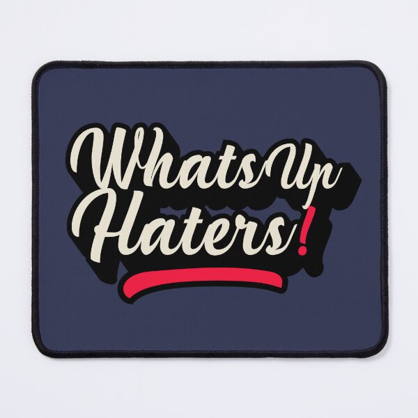 Item preview, What's Up Haters designed and sold by AnnKiraz.