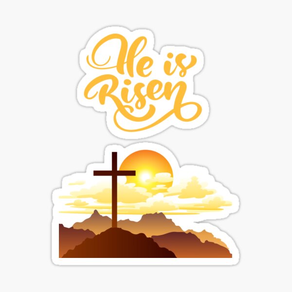He is Risen - A New Day Sticker