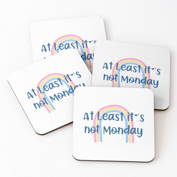 Item preview, At Least It’s Not Monday  designed and sold by princesssomo21.