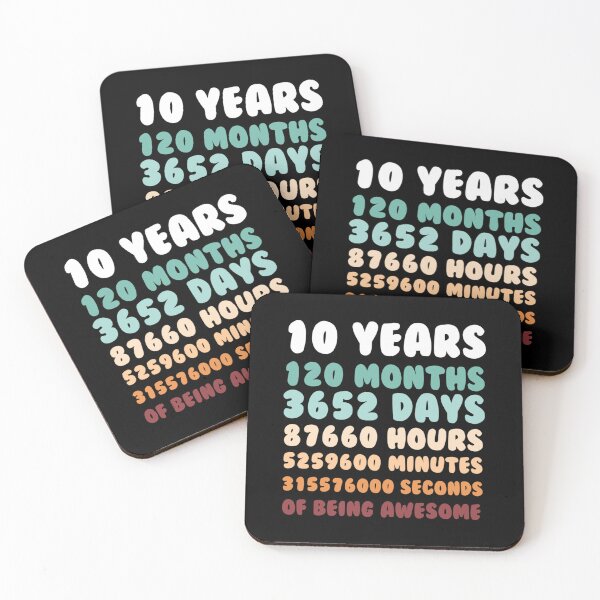 Item preview, 10 Years 120 Months 3652 Days 87660 Hours 5259600 Minutes 315576000 Seconds of Being Awesome Gift designed and sold by Meinhard Kirsch.