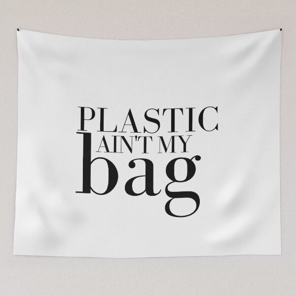 Item preview, Plastic ain't my bag  designed and sold by chitchat917.