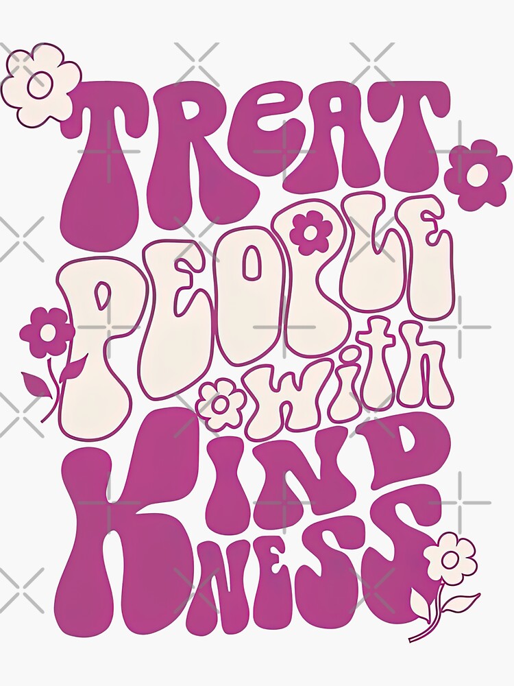 Treat People With Kindness Lyrics Groovy Flowers Slogan Print