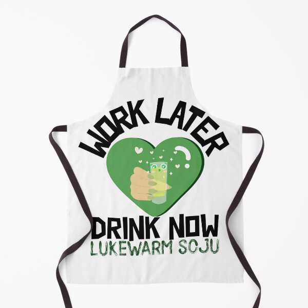 Item preview, Work Later Drink Now, Lukewarm Soju designed and sold by Edenjodie.
