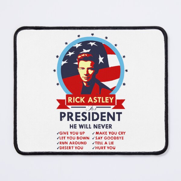 Item preview, Rick Astley for President designed and sold by BaKien.