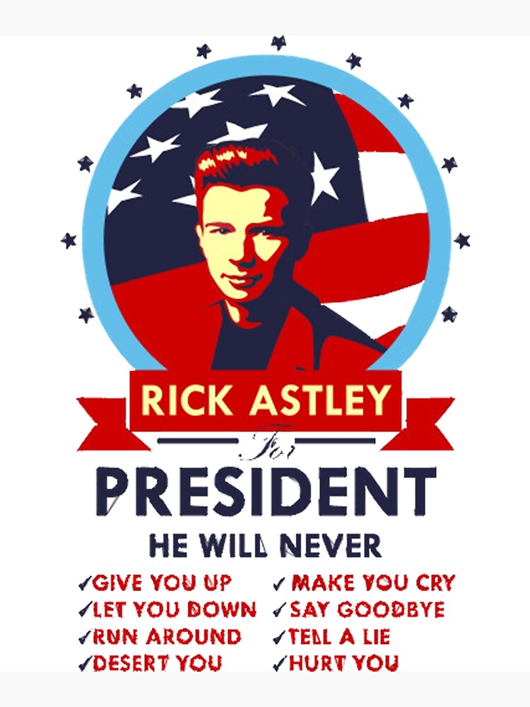 Rick Astley for President | Poster