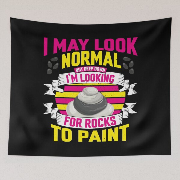 Item preview, I May Look Normal But Deep Down I'm Looking For Rocks To Paint designed and sold by TrashLIT.