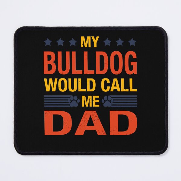 Item preview, Bulldog Dad Quote Fathers Day Funny Puppy Dog Lover Saying designed and sold by RJ-Art.