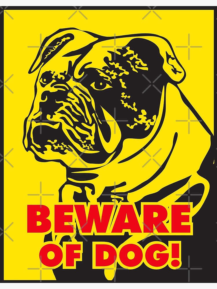 "Beware Of Dog Warning Signs Bulldog" Poster For Sale By CBmerchshop ...