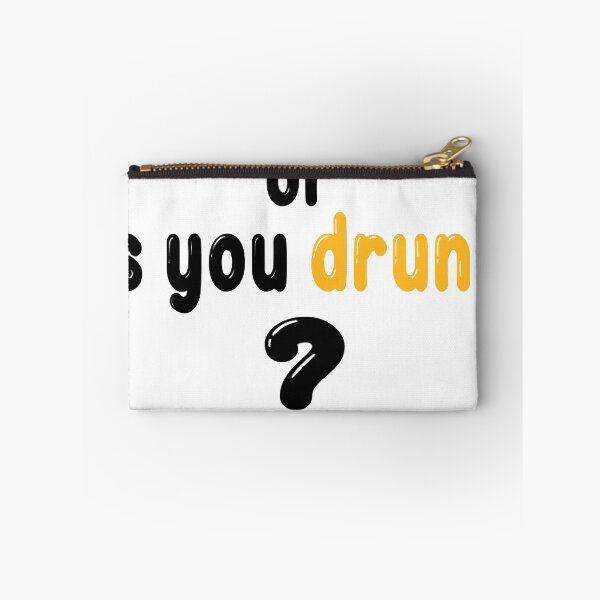 Item preview, Is you crazy or is you drunk Funny quote  for crazy friends, brain damaged   designed and sold by bernhardderick.