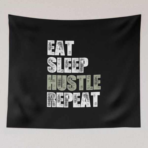 Aperçu de l'œuvre Eat Sleep Hustle Repeat, Eat Sleep Répétez créée et vendue par SKivinta.