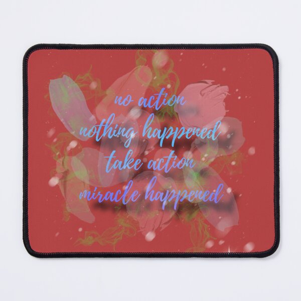 Item preview, NO ACTION NOTHING HAPPENED , TAKE ACTION MIRACLE HAPPENED designed and sold by tintingouw.
