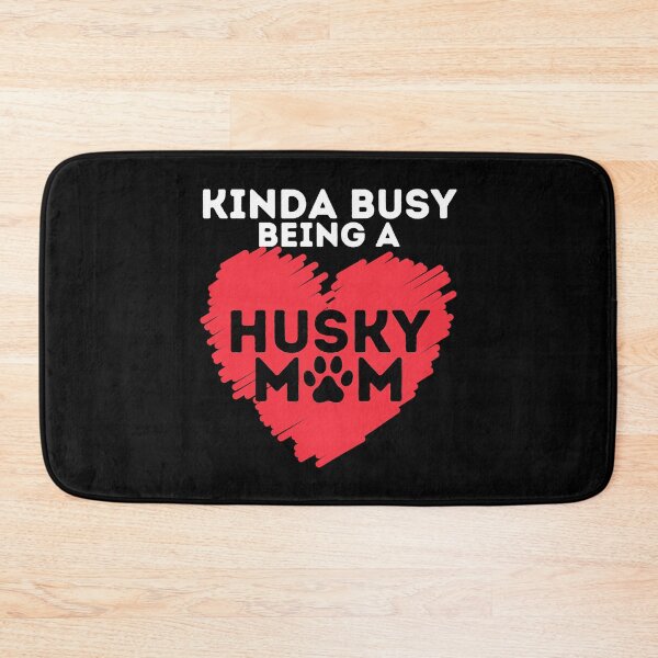Item preview, Kinda Busy Being A Husky Mom Funny Siberian Husky Lover Sibe Owner Dog designed and sold by PerkinsAarav.
