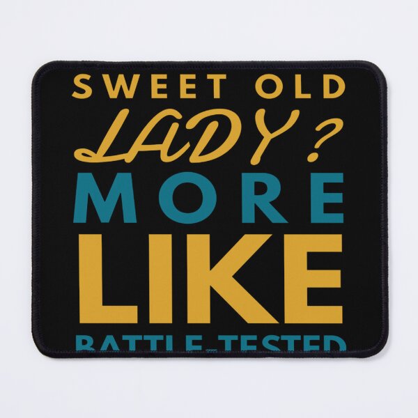 Item preview, Sweet Old Lady More Like BattleTested Warrior Queen designed and sold by Toralloisa.