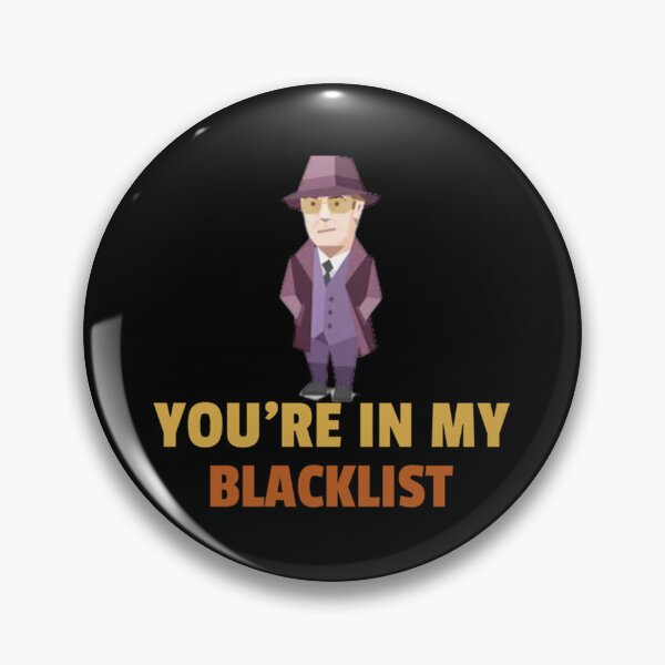 Item preview, the blacklist raymond reddington you&x27;re in my blacklist Classic . designed and sold by fronktcstoot.