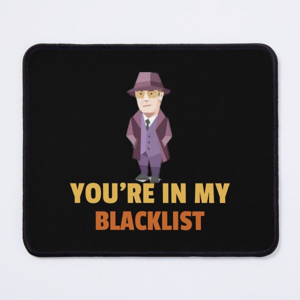Item preview, the blacklist raymond reddington you&x27;re in my blacklist Classic . designed and sold by fronktcstoot.
